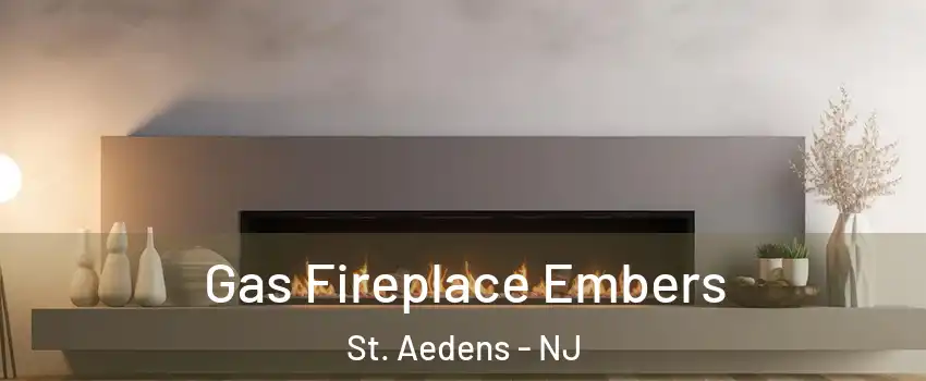 Gas Fireplace Embers St. Aedens - NJ
