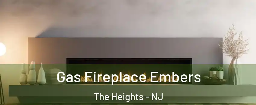 Gas Fireplace Embers The Heights - NJ
