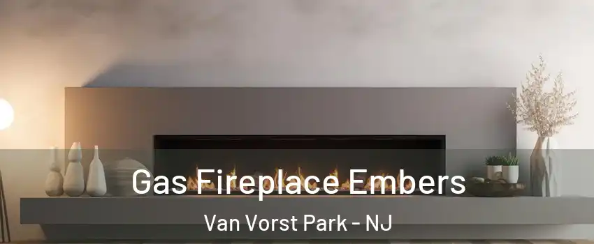 Gas Fireplace Embers Van Vorst Park - NJ