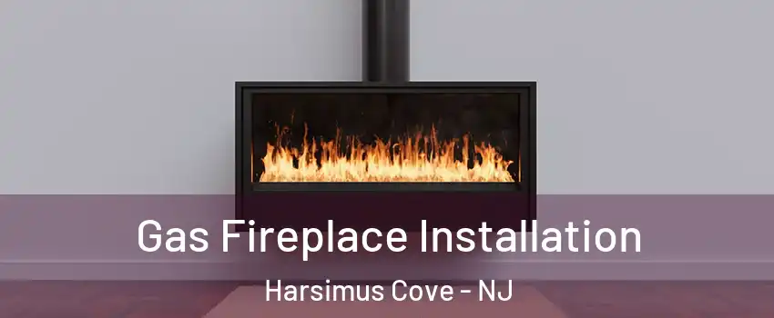 Gas Fireplace Installation Harsimus Cove - NJ