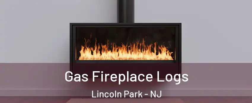 Gas Fireplace Logs Lincoln Park - NJ