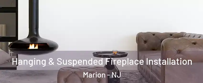 Hanging & Suspended Fireplace Installation Marion - NJ
