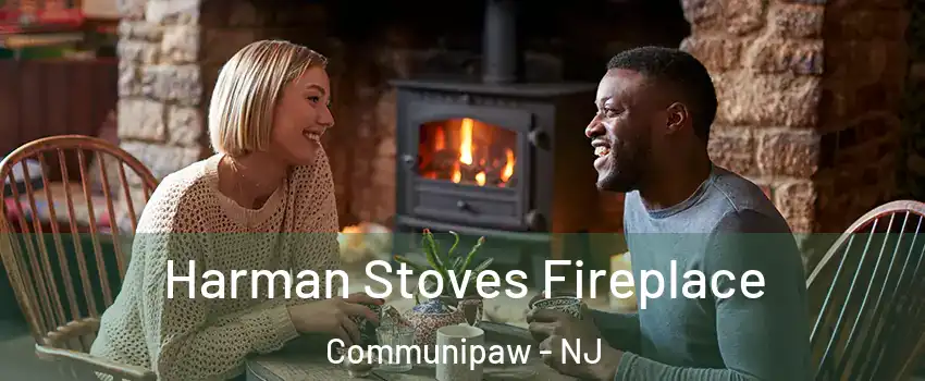 Harman Stoves Fireplace Communipaw - NJ
