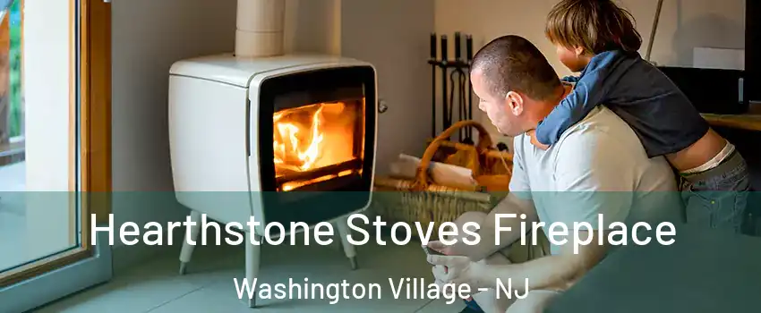 Hearthstone Stoves Fireplace Washington Village - NJ
