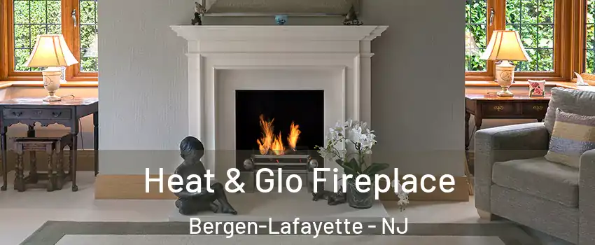 Heat & Glo Fireplace Bergen-Lafayette - NJ