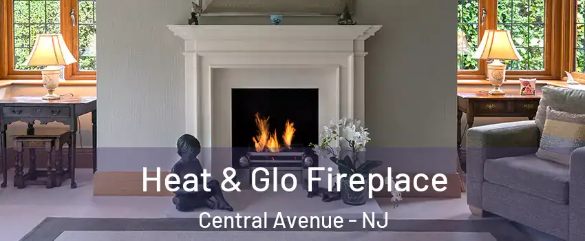 Heat & Glo Fireplace Central Avenue - NJ