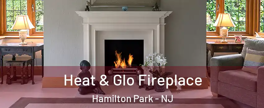 Heat & Glo Fireplace Hamilton Park - NJ