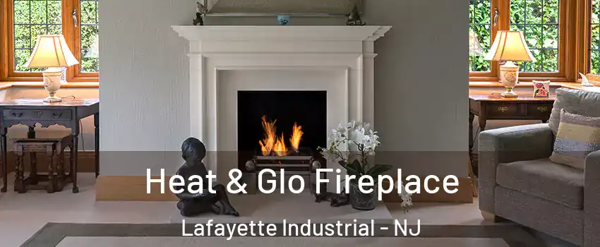 Heat & Glo Fireplace Lafayette Industrial - NJ