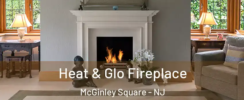Heat & Glo Fireplace McGinley Square - NJ