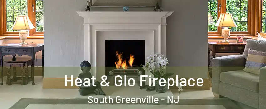 Heat & Glo Fireplace South Greenville - NJ