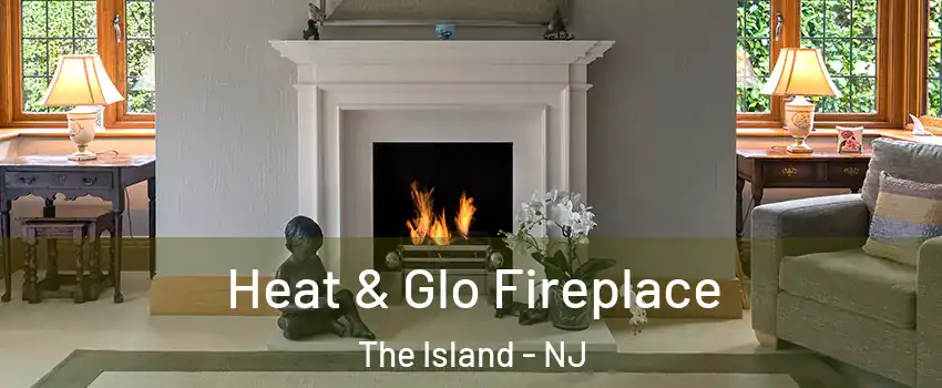 Heat & Glo Fireplace The Island - NJ