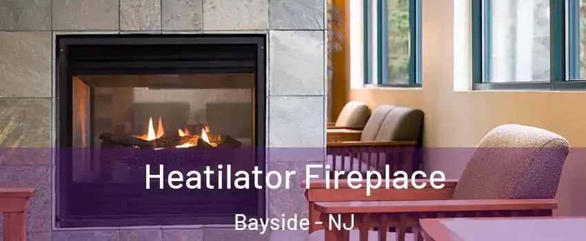 Heatilator Fireplace Bayside - NJ