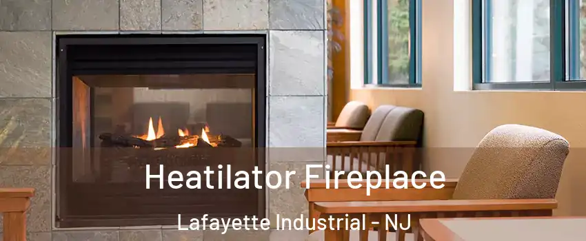 Heatilator Fireplace Lafayette Industrial - NJ