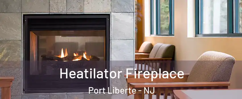 Heatilator Fireplace Port Liberte - NJ