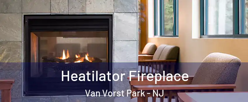 Heatilator Fireplace Van Vorst Park - NJ
