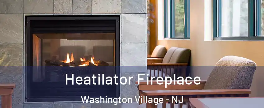 Heatilator Fireplace Washington Village - NJ