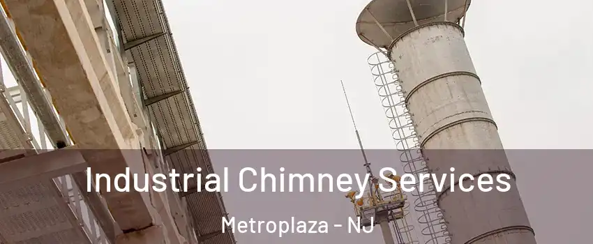 Industrial Chimney Services Metroplaza - NJ