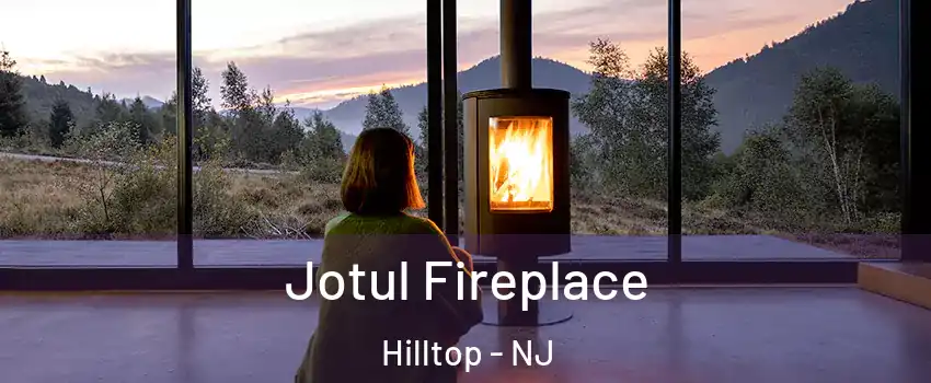 Jotul Fireplace Hilltop - NJ