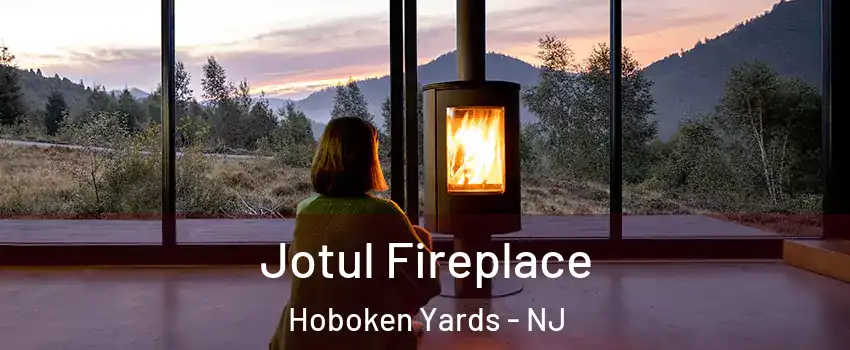 Jotul Fireplace Hoboken Yards - NJ