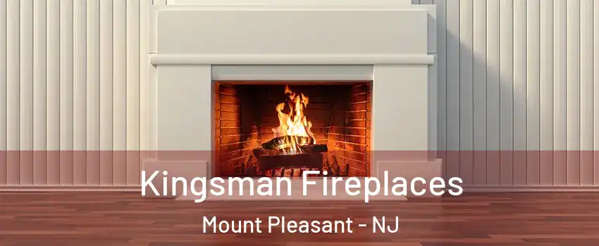Kingsman Fireplaces Mount Pleasant - NJ