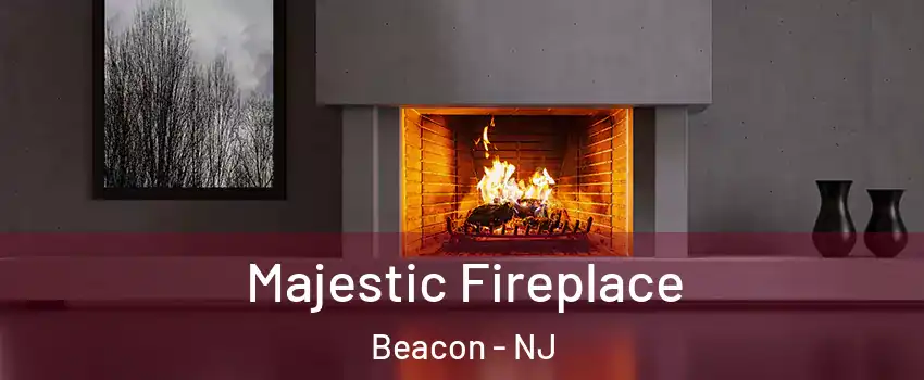 Majestic Fireplace Beacon - NJ