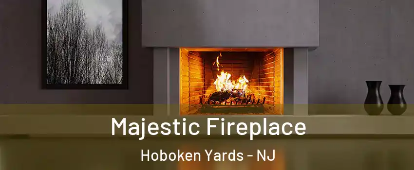 Majestic Fireplace Hoboken Yards - NJ
