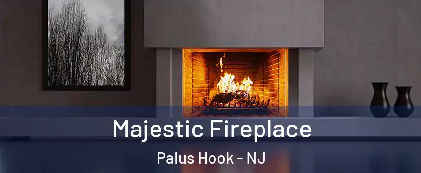 Majestic Fireplace Palus Hook - NJ
