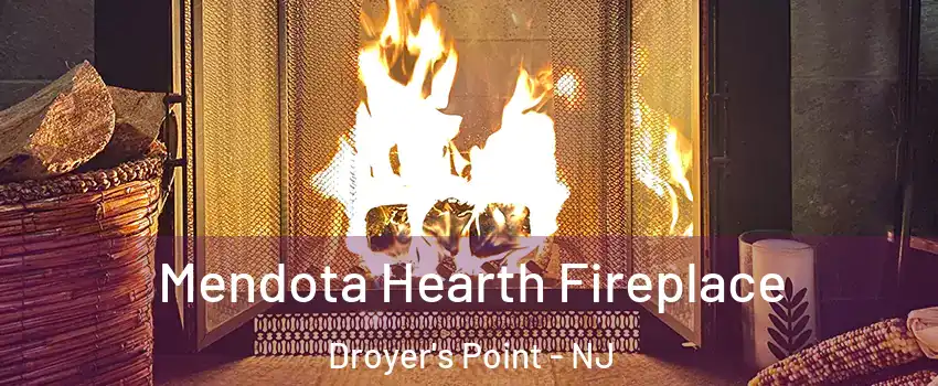 Mendota Hearth Fireplace Droyer's Point - NJ