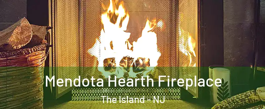 Mendota Hearth Fireplace The Island - NJ
