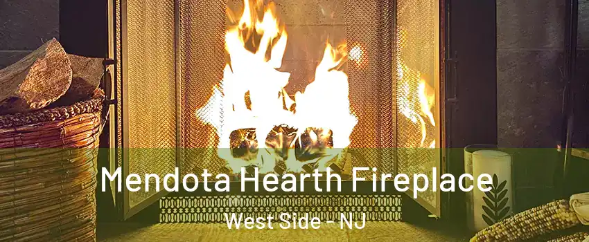 Mendota Hearth Fireplace West Side - NJ