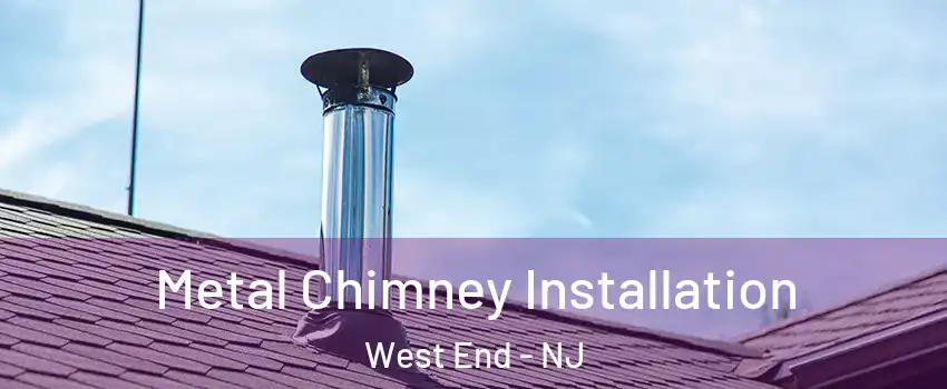 Metal Chimney Installation West End - NJ