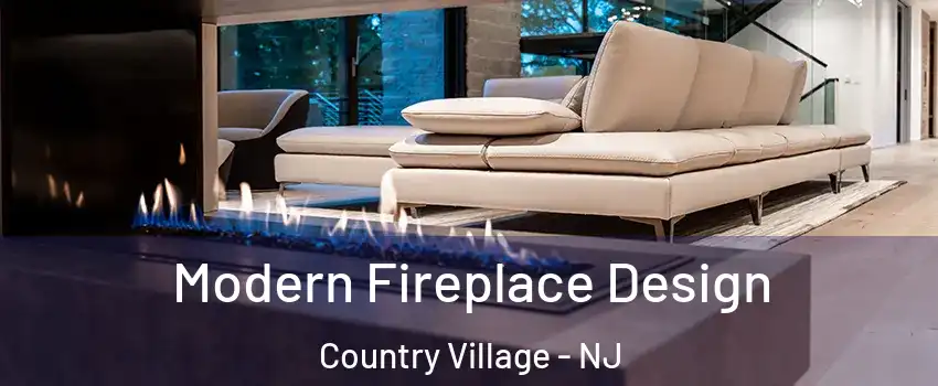 Modern Fireplace Design Country Village - NJ