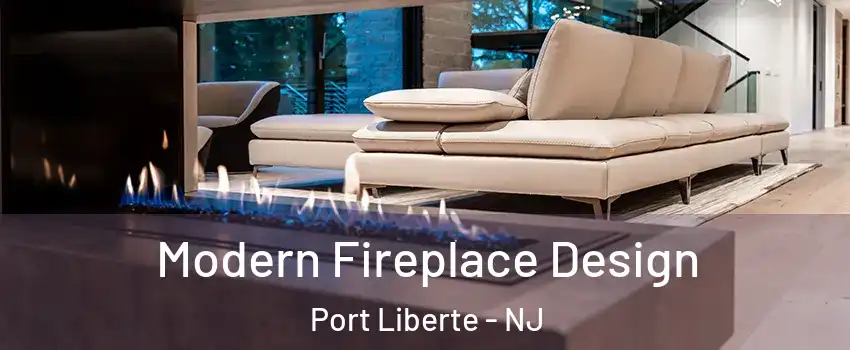 Modern Fireplace Design Port Liberte - NJ