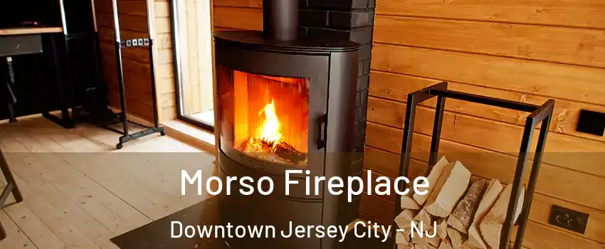 Morso Fireplace Downtown Jersey City - NJ