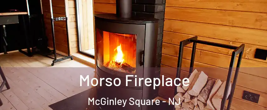 Morso Fireplace McGinley Square - NJ