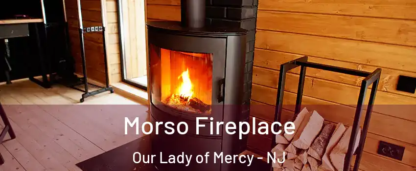 Morso Fireplace Our Lady of Mercy - NJ