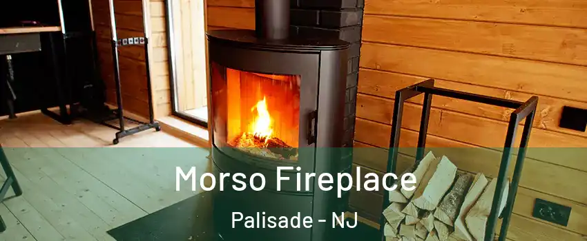 Morso Fireplace Palisade - NJ