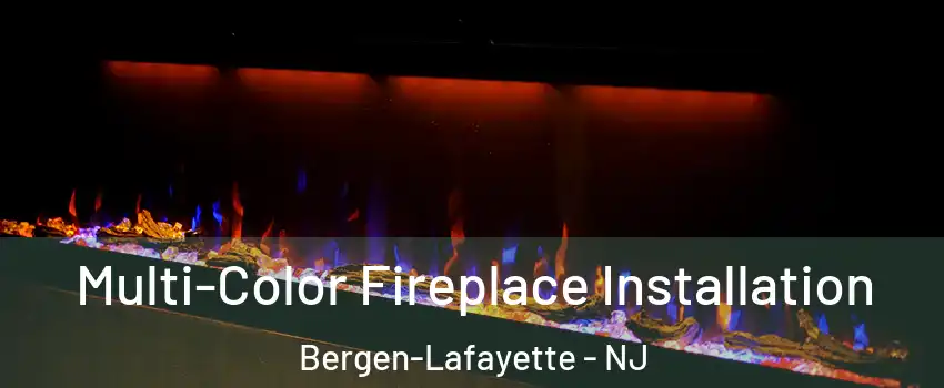 Multi-Color Fireplace Installation Bergen-Lafayette - NJ