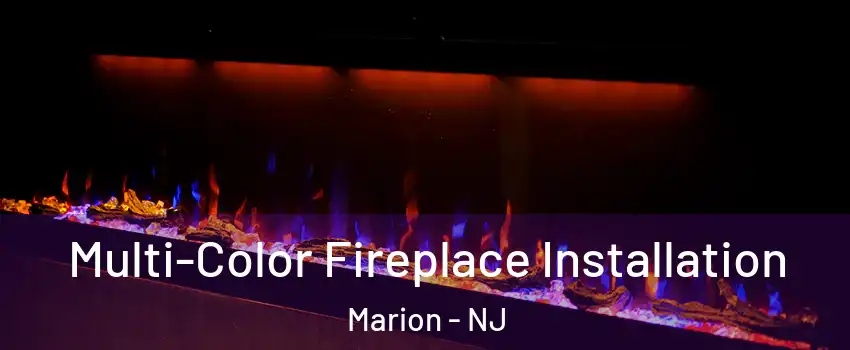 Multi-Color Fireplace Installation Marion - NJ