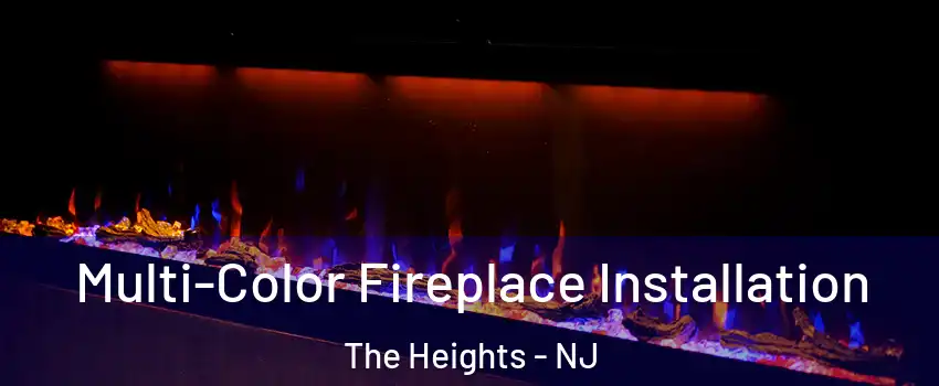 Multi-Color Fireplace Installation The Heights - NJ
