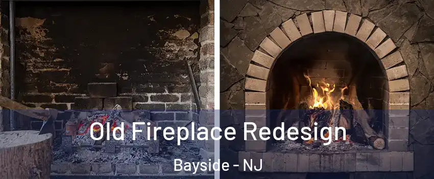 Old Fireplace Redesign Bayside - NJ