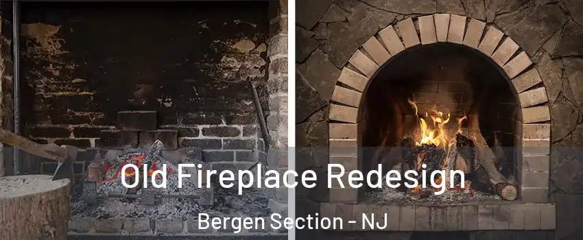 Old Fireplace Redesign Bergen Section - NJ