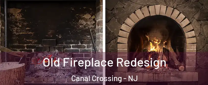 Old Fireplace Redesign Canal Crossing - NJ