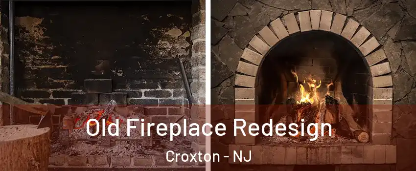Old Fireplace Redesign Croxton - NJ