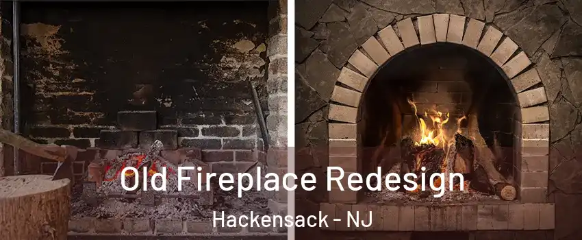 Old Fireplace Redesign Hackensack - NJ