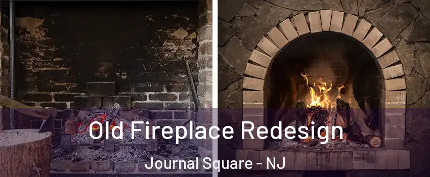 Old Fireplace Redesign Journal Square - NJ