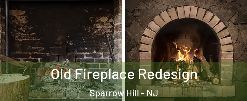 Old Fireplace Redesign Sparrow Hill - NJ