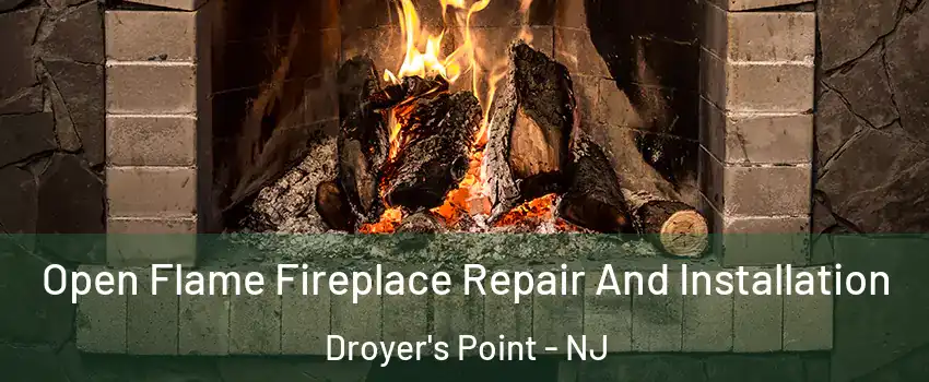 Open Flame Fireplace Repair And Installation Droyer's Point - NJ