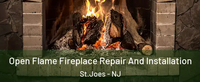 Open Flame Fireplace Repair And Installation St.Joes - NJ