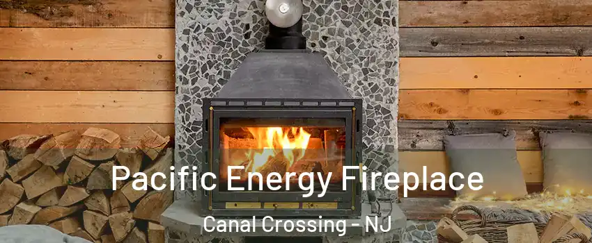 Pacific Energy Fireplace Canal Crossing - NJ